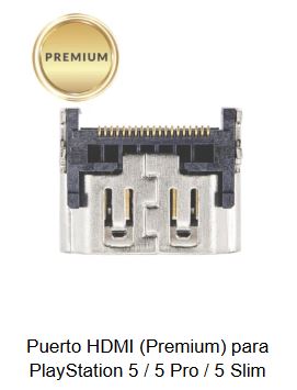 PUERTO HDMI (PREMIUM) PARA PLAYSTATION 5 / 5 PRO / 5 SLIM